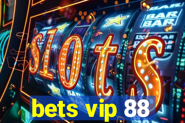 bets vip 88